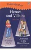 Cambridge Plays: Heroes and Villains (Cambridge Reading)