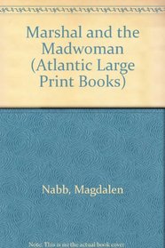 MARSHAL AND THE MADWOMAN (ATLANTIC LARGE PRINT BOOKS)