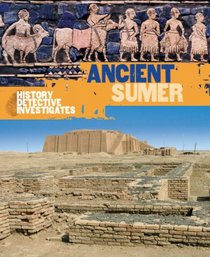 Ancient Sumer (History Detective Investigates)