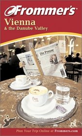 Frommer's Vienna and the Danube Valley, Fourth Edition