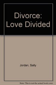 Divorce: Love Divided