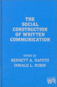 The Social Construction of Written Communication: (Writing Research)