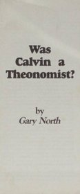 Was Calvin a theonomist?