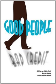 Good People/Bad Credit: Understanding Personality and the Credit Process to Avoid Financial Ruin
