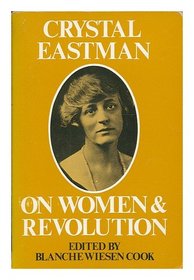 Crystal Eastman on Women and Revolution (Galaxy Books)