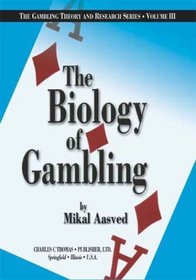 The Biology of Gambling (The Gambling Theory and Research Series, V. 3)