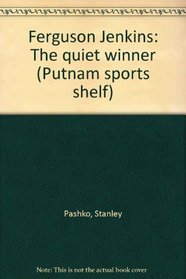 Ferguson Jenkins: The quiet winner (Putnam sports shelf)