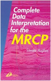 Complete Data Interpretation for the MRCP (MRCP Study Guides)