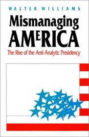 Mismanaging America: The Rise of the Anti-Analytic Presidency