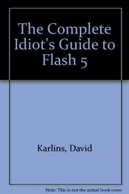 The Complete Idiot's Guide to Flash 5