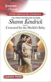 Crowned for the Sheikh's Baby (One Night With Consequences) (Harlequin Presents, No 3633) (Larger Print)