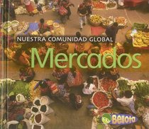 Mercados / Markets (Nuestra Comunidad Global / Our Global Community) (Spanish Edition)