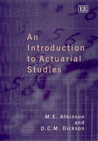 An Introduction to Actuarial Studies (Elgar Monographs)