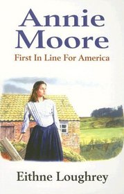 Annie Moore: First in Line for America