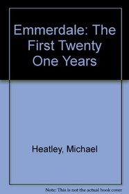 Emmerdale: The First Twenty One Years