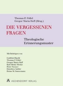 Die vergessenen Fragen der Theologie