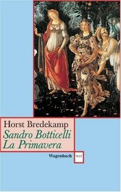 Sandro Botticelli: Primavera. Florenz als Garten der Venus.