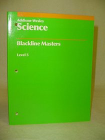 Addison-Wesley Science: Blackline Masters, Level 5