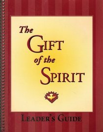 The Gift of the Spirit (Leader's Guide)