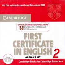 Cambridge First Certificate in English 2 for updated exam Audio CDs (2): Official Examination papers from University of Cambridge ESOL Examinations (Fce Practice Tests) (No. 2)