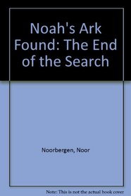 Noah's Ark Found: The End of the Search