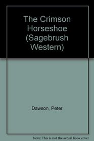 The Crimson Horseshoe (Sagebrush Western)