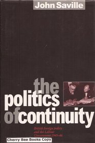 The Politics of Continuity: British Foreign Policy and the Labour Government, 1945-46