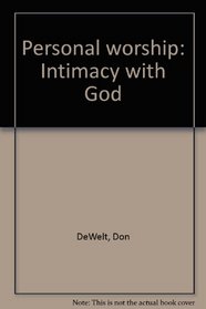Personal worship: Intimacy with God