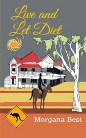 Live and Let Diet (Australian Amateur Sleuth) (Volume 1)