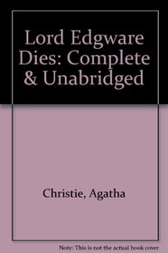 Lord Edgware Dies: Complete & Unabridged