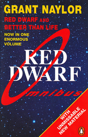 Red Dwarf Omnibus: Infinity Welcomes Careful Drivers / Better Than Life (Red Dwarf, Bks 1-2)