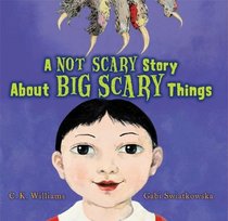 A Not Scary Story About Big Scary Things