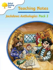 Oxford Reading Tree: Jackdaws Anthologies Pack 3: Teaching Notes