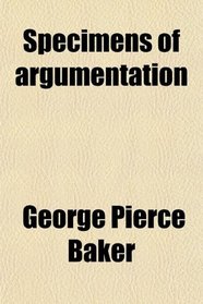 Specimens of argumentation