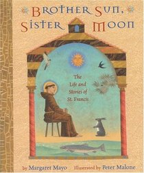 Brother Sun, Sister Moon : The Life and Stories of St. Francis