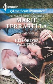 His Forever Valentine (Forever, Texas, Bk 7) (Harlequin American Romance, No 1462)