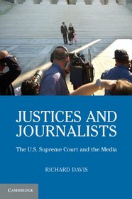Justices and Journalists: The U.S. Supreme Court and the Media