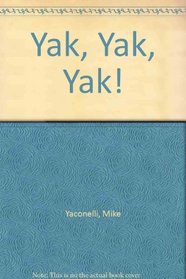 Yak Yak Yal: Mike Yaconelli's Guide to Herk-Free Christianity