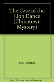 Case of the Lion Dance (Chinatown Mystery)