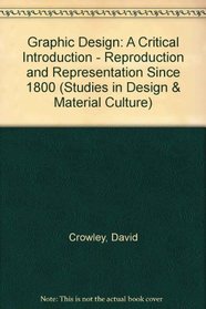Graphic Design: Reproduction and Representation Since 1800 (Studies in Design and Material Culture)