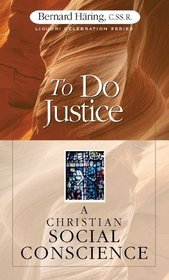 To Do Justice: A Christian Social Conscience (Liguori Celebration Series)