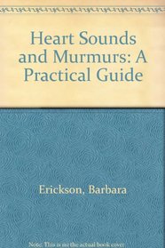 Heart Sounds and Murmurs: A Practical Guide