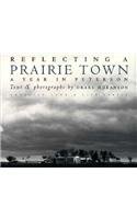 Reflecting a Prairie Town: A Year in Peterson (American Land & Life)