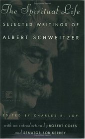 The Spiritual Life: Selected Writings of Albert Schweitzer (Ecco Companions)