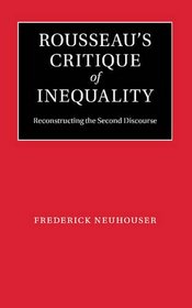 Rousseau's Critique of Inequality: Reconstructing the Second Discourse