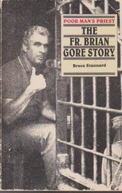 Poor Mans Priest Father Go: The Fr. Brian Gore Story
