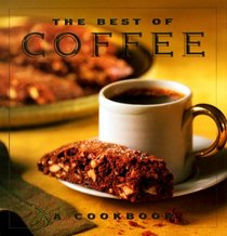 The Best of Coffee: A Cookbook