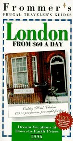 Frommer's 96 Frugal Traveler's Guides: London from $60 a Day (Serial)