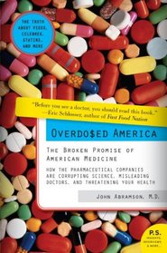 Overdosed America: The Broken Promise of American Medicine (P.S.)