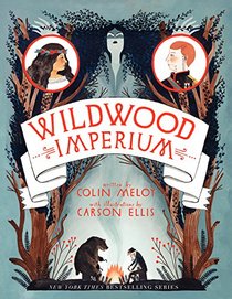 Wildwood Imperium (Wildwood Chronicles, Bk 3)